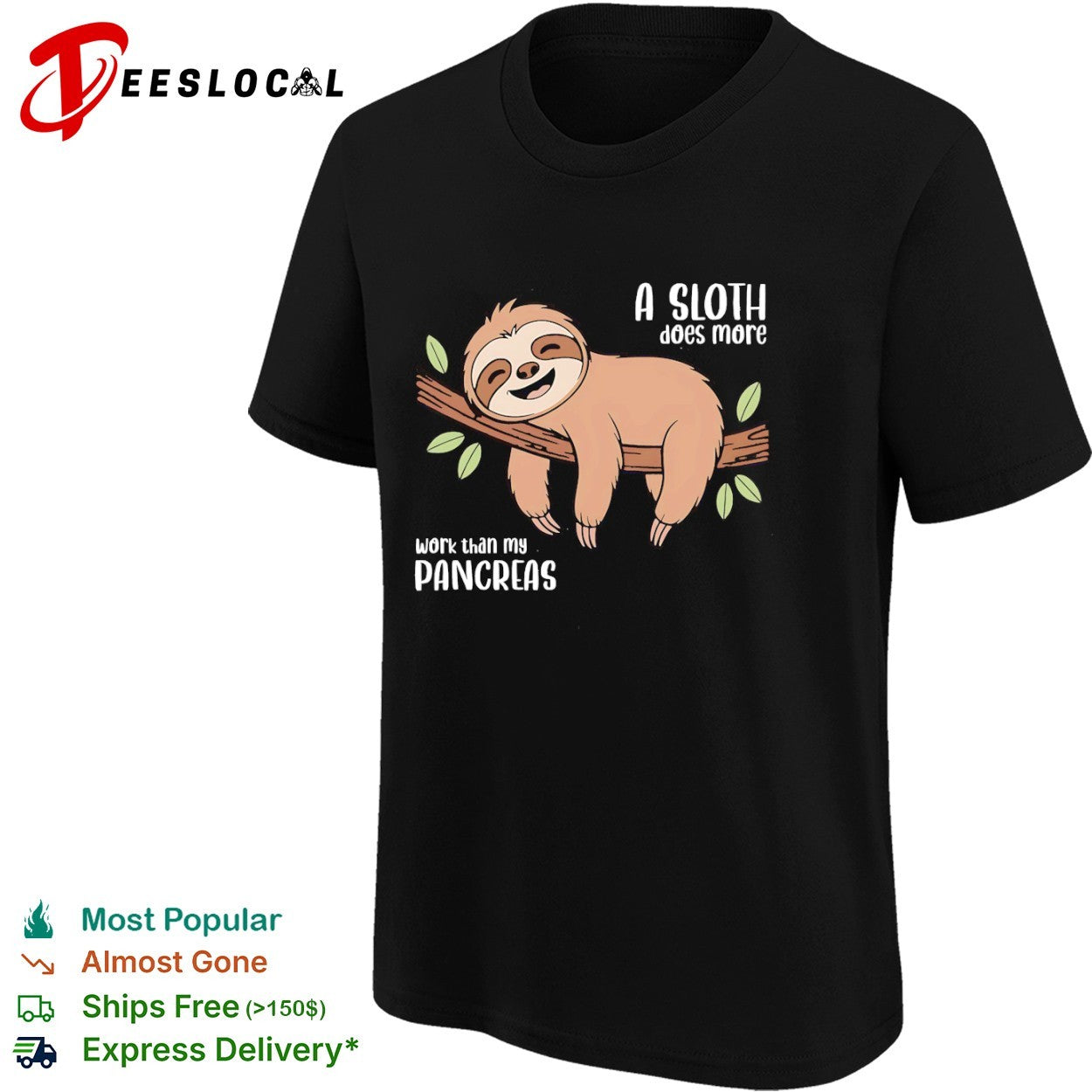 A Sloth does more work than my Pancreas shirt