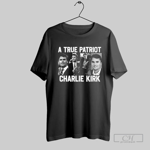A True Patriot Charlie Kirk T Shirt