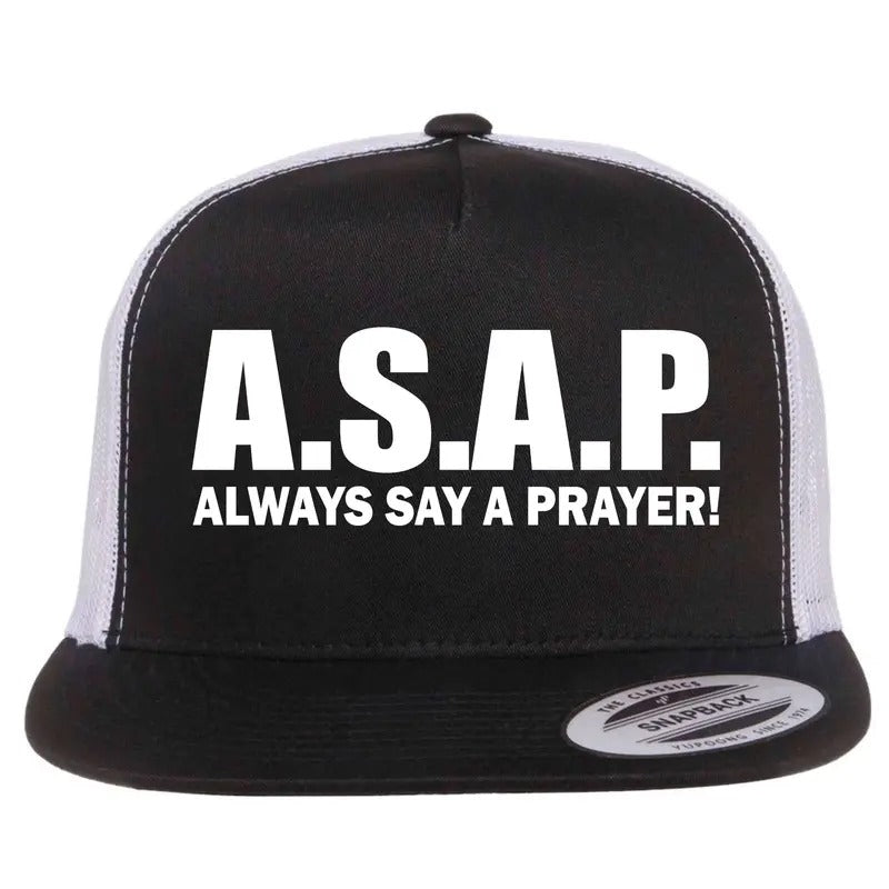 A.S.A.P. Always Say A Prayer Christian Jesus Catholic Flat Bill Snapback Trucker Hat