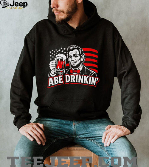 Abe Drinkin’ Abraham Lincoln Funny Patriotic 4th of July Beer T Shirt