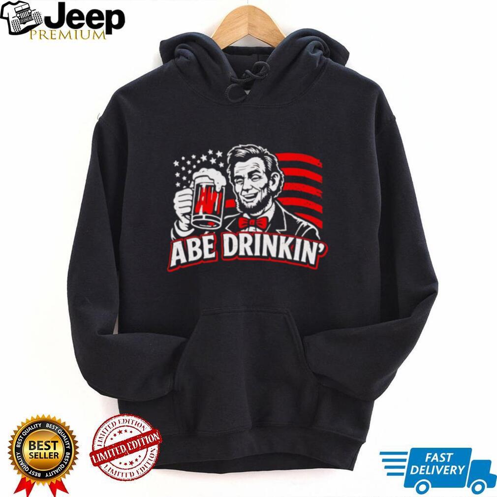 Abe Drinkin’ Abraham Lincoln Funny Patriotic 4th of July Beer T Shirt