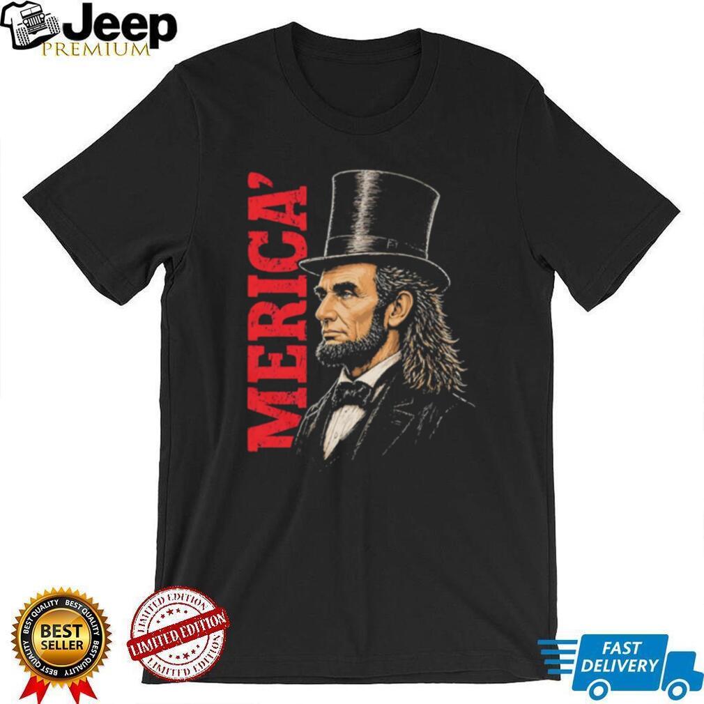 Abraham Lincoln ‘Merica Top Hat Mullet T Shirt Patriotic Funny Abe T Shirt