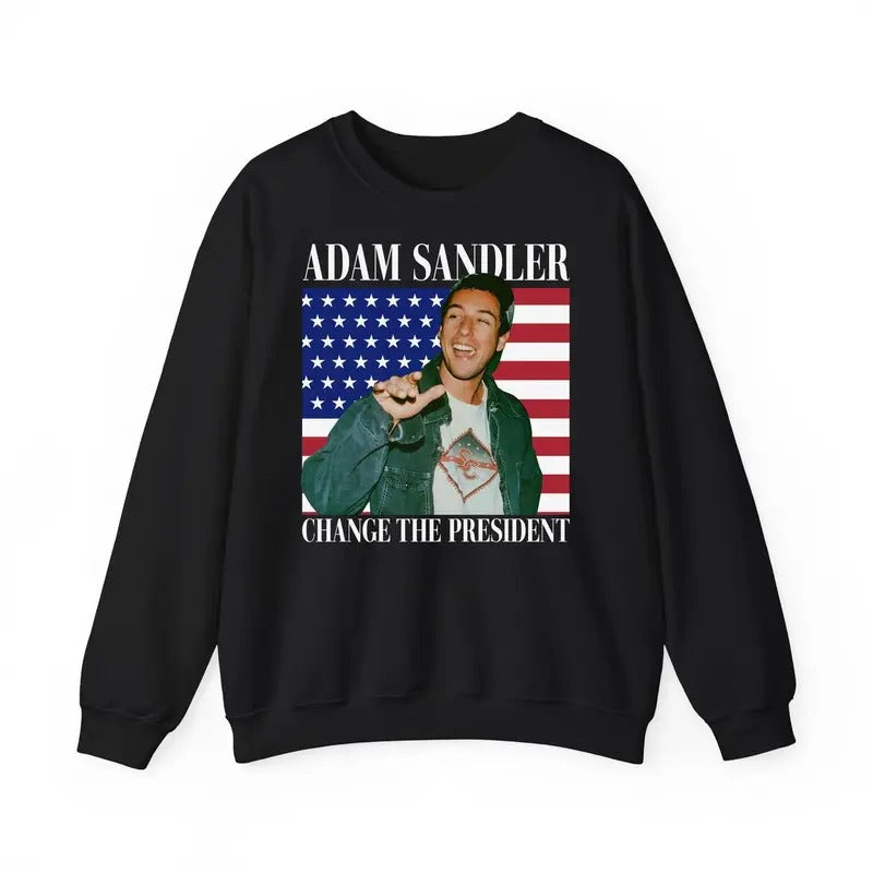 Adam Sandler Chance The President sweatshirt, Adam Sandler sweatshirt, Adam Sandler Sweatshirt