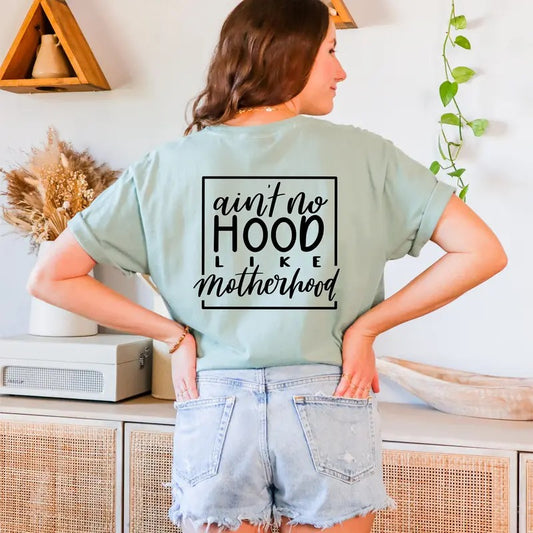 Ain't No Hood Like Motherhood T-shirt Comfort Colors TK62GN