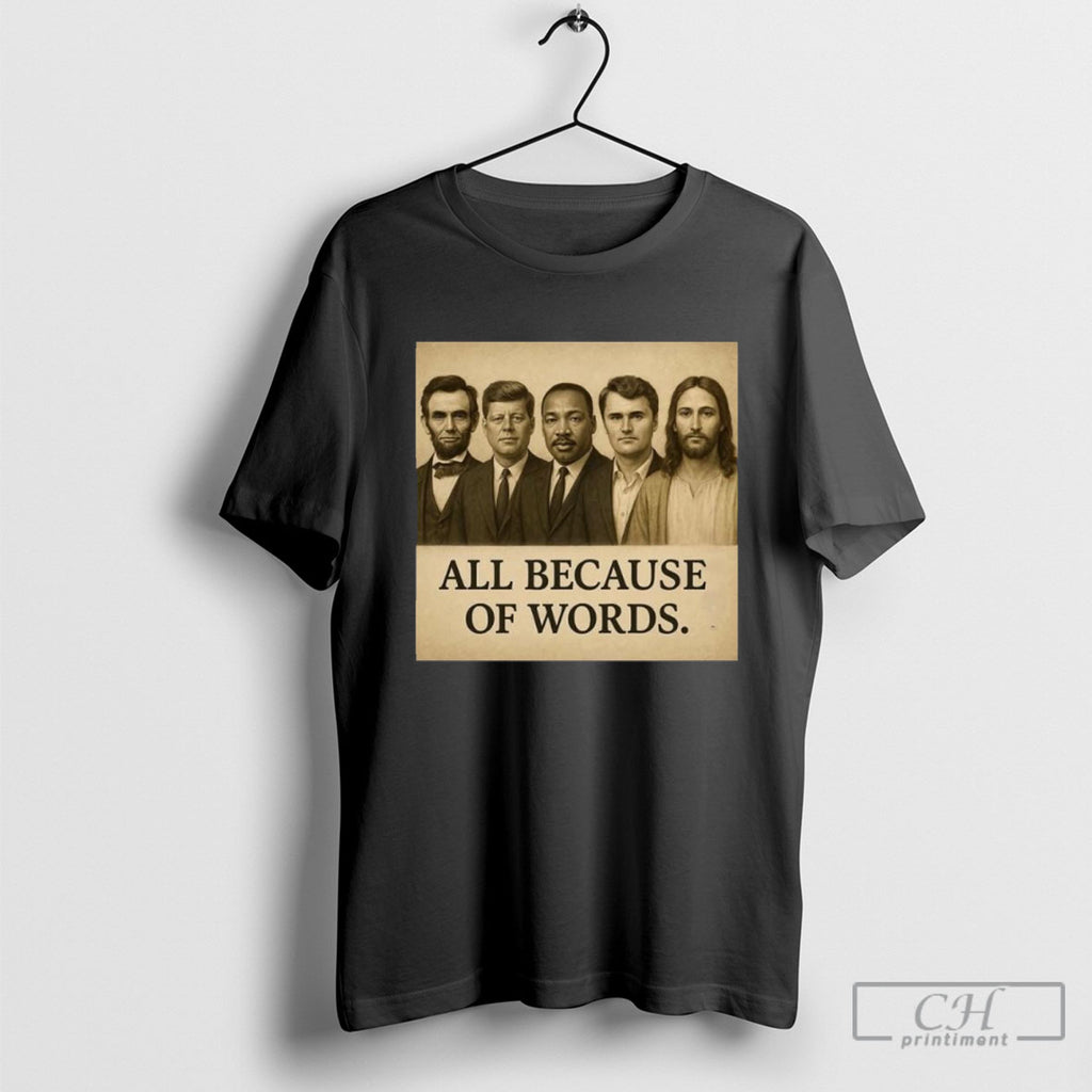 All Because Of Words Charlie Kirk Shirt Sweater