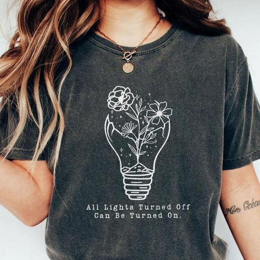 All Lights Turned Off Can Be Turned On Shirt, Comfort Wildflowers Shirt, Comfort Shirt for Women, You Matter Shirt, Mental Health Matters Shirt, Gift for Her, Positive Shirt for Women, Women Inspirational Shirt, Anxiety Shirt Women Top Casual Breathable