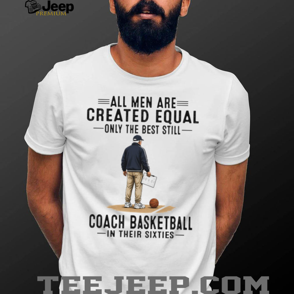 All Men Created Equal Best Coach Basketball Vintage Sixties Sports Trainer Men Shirt