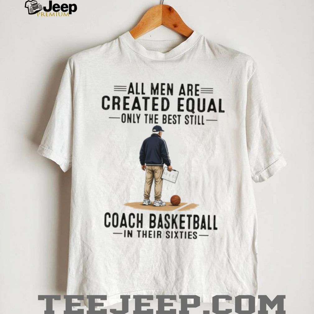 All Men Created Equal Best Coach Basketball Vintage Sixties Sports Trainer Men Shirt