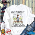 All Moms Are Created Equal Baseball Mom Personalized T Shirt