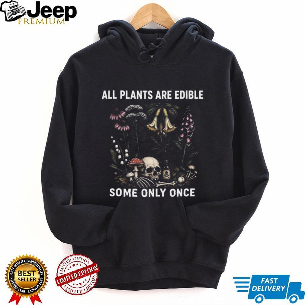 All Plants Are Edible Some Only Once Vintage Botanical Skull T Shirt
