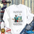 All Women Are Created Equal Hobby Painter Eighties Retro Landscape Art Women Shirt