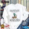 All Women Created Equal Only The Best Still Play Bowling In Their 80s