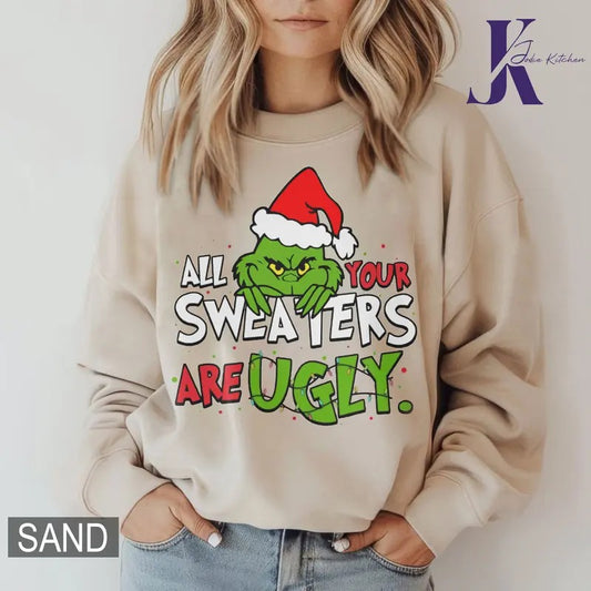 All Your Sweaters Are Ugly Christmas Sweatshirt, Grinc Christmas Shirt, Christmas Movie Shirt