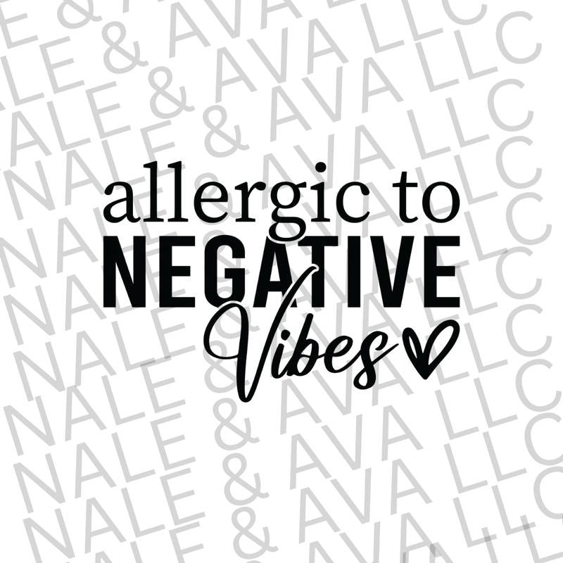 Allergic To Negative Vibes Screen Print Transfer T-Shirts, Hoodie, Sweatshirt | WearSparks.com