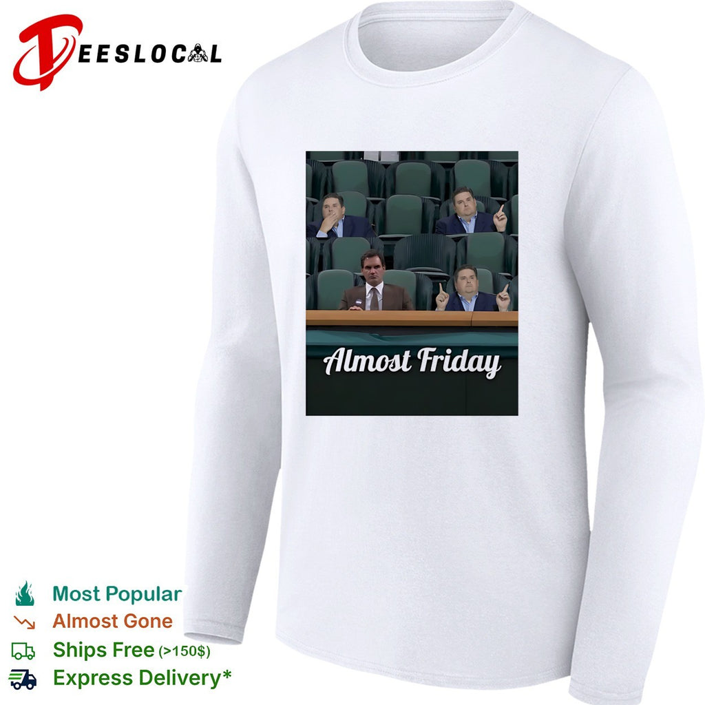 Almost Friday four men in stadium seats meme shirt
