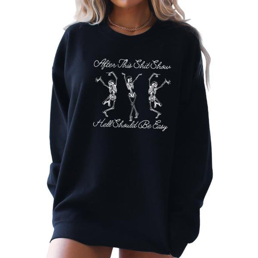After This Sh&t Show, Hell Should Be Easy - Dancing Skeletons Graphic Tee | Sarcastic Grunge/Alt Aesthetic with Dark Vibes | Perfect for Those Who Embrace the Chaos | Sizes Small to 5XL | Edgy, Humorous Design for the Bold & Unapologetic | Statement Piece