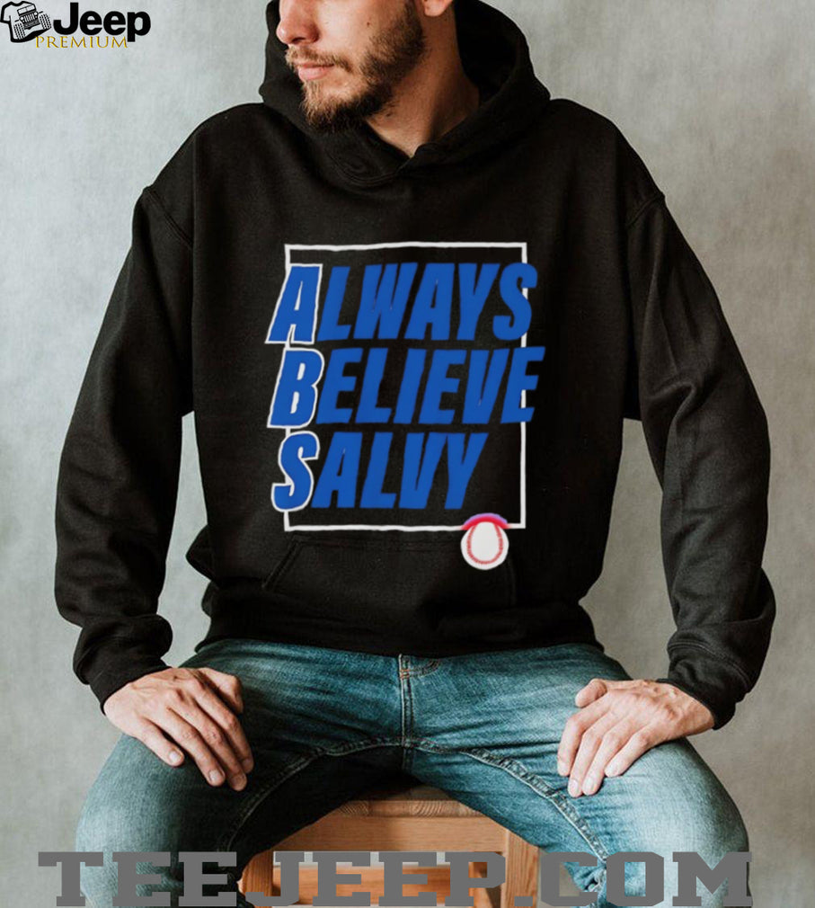 Always Believe Salvy Salvador Perez Kansas City Baseball Fan T Shirt