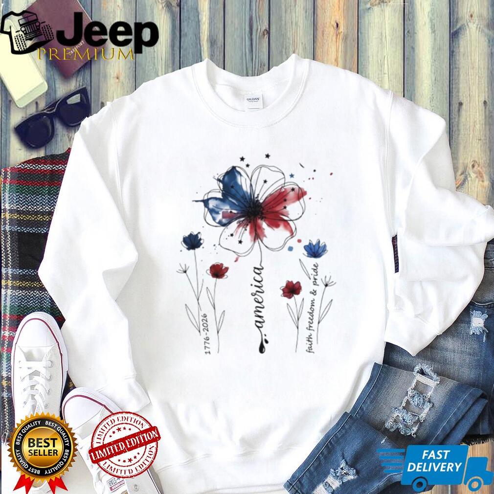 America 1776 2026 Patriotic Floral Faith Freedom Pride T Shirt