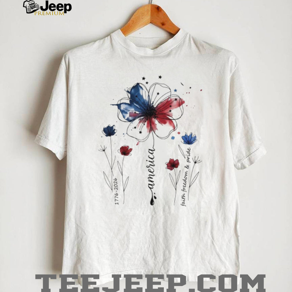 America 1776 2026 Patriotic Floral Faith Freedom Pride T Shirt