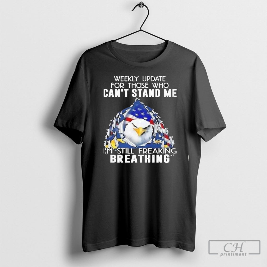 American Bald Eagle Weekly Update For Those Who Cant Stand Me Im Still Freaking Breathing