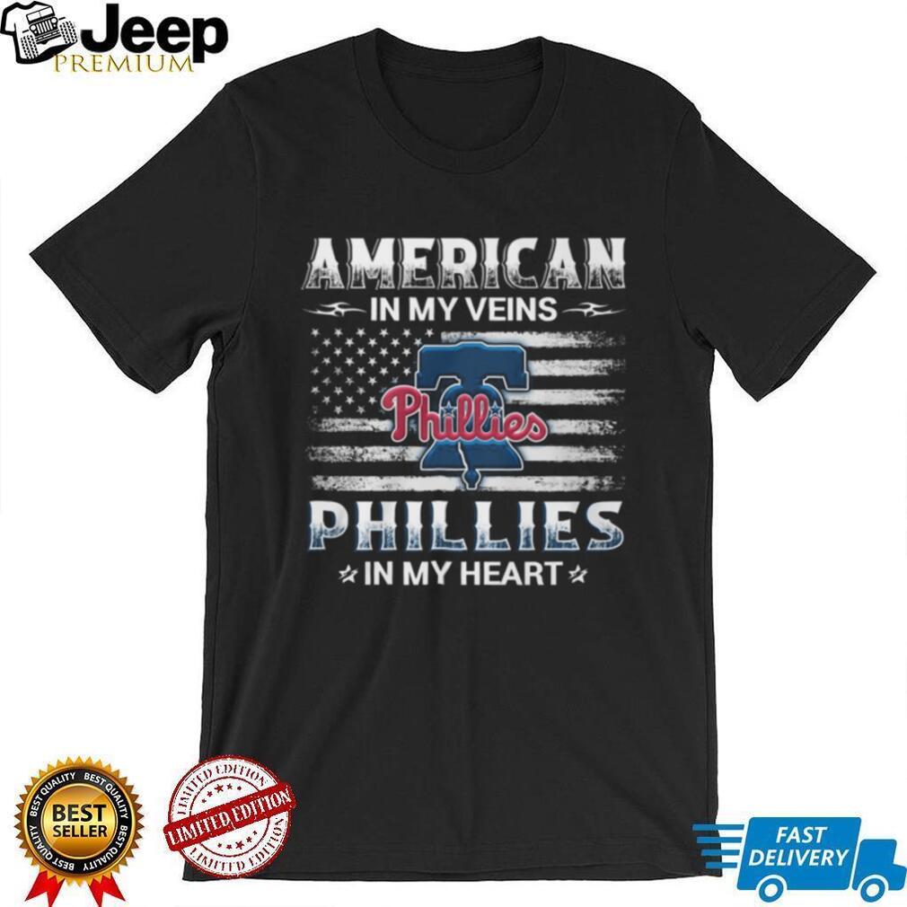 American In My Veins Phillies In My Heart Philadelphia Baseball T shirt