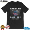 American In My Veins Phillies In My Heart Philadelphia Baseball T shirt