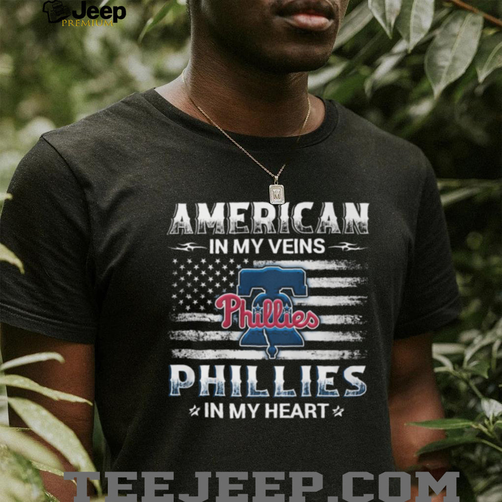 American In My Veins Phillies In My Heart Philadelphia Baseball T shirt