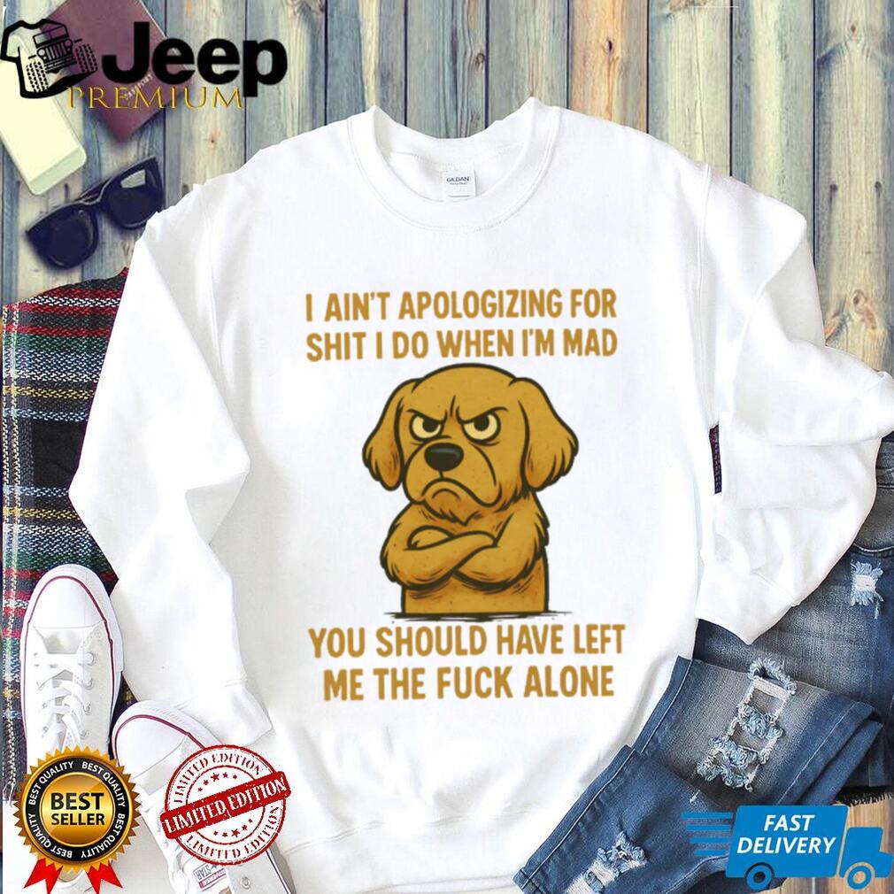 Angry Golden Retriever T Shirt I Ain’t Apologizing For Sht No Regrets T Shirt