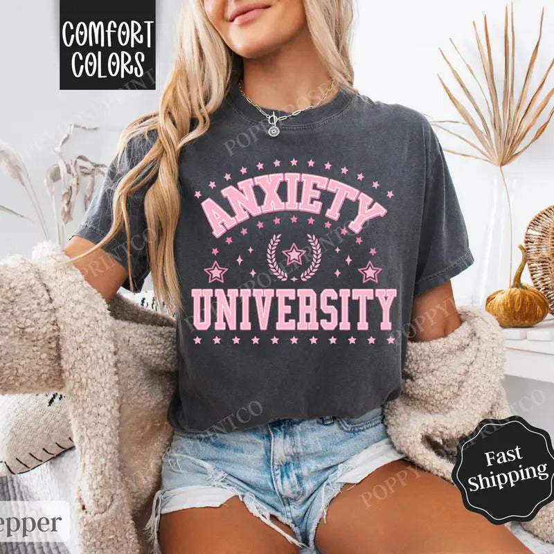 Anxiety University Shirt Comfort Colors, Mental Health Tee,  Womenswear Oversized Crewneck