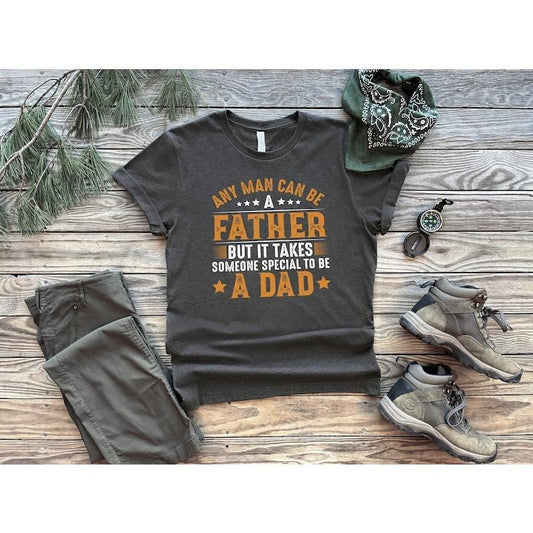 Any Man Can Be A Father Shirt, Special To Be A Dad Shirt, New Dad Shirt, Dad Shirt, Daddy Shirt, Father's Day Shirt, Gift...
