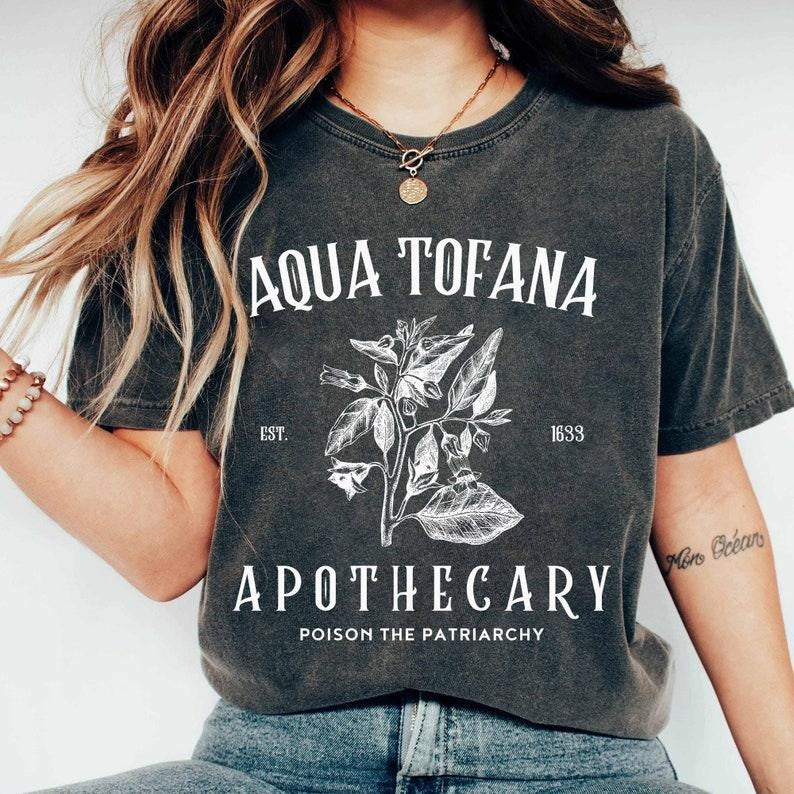 Aqua Tofana Apothecary Shirt, Poison The Patriarchy Shirt, Aqua Tofana Shirt, Funny Feminist Shirt, Womens Rights Shirt
