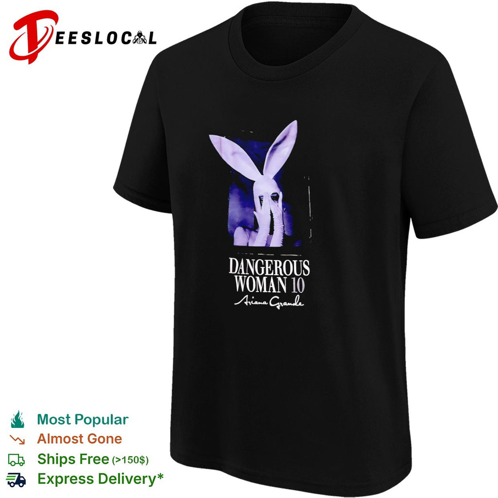 Ariana Grande Dangerous Woman 10 10th Anniversary shirt