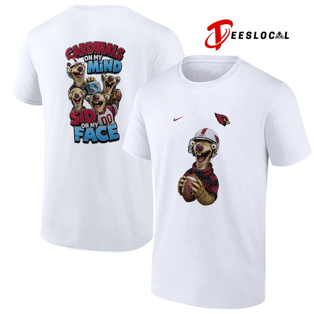 Arizona Cardinals on my mind Sid on my face shirt