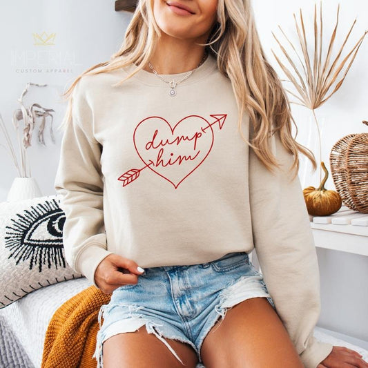 Arrow Heart Dump Him Valentines Printed Sweatshirt, Arrow Heart Sweatshirt, Valentines Comfort Colors T Shirt, Good Vibes Gift Sweatshirt Full Color Print