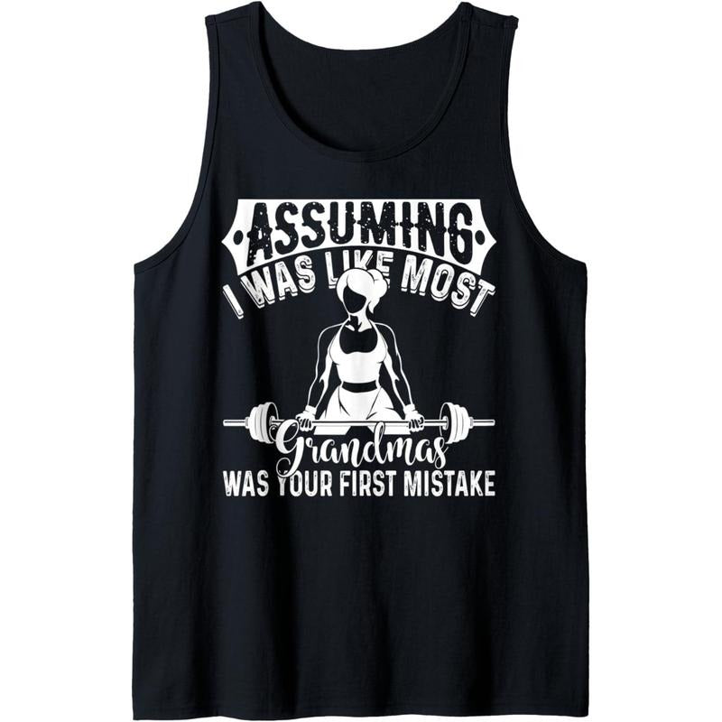 Assuming I Was Like Most Grandmas Was Your First Mistake Tank Top Made in USA