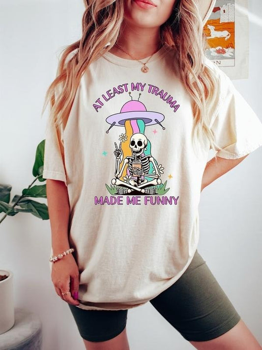 At Least My Trauma Made Me Funny Shirt, Mental Health T Shirt, Anxiety Shirt, Funny Skeleton Meme Shirt, Sarcastic T...