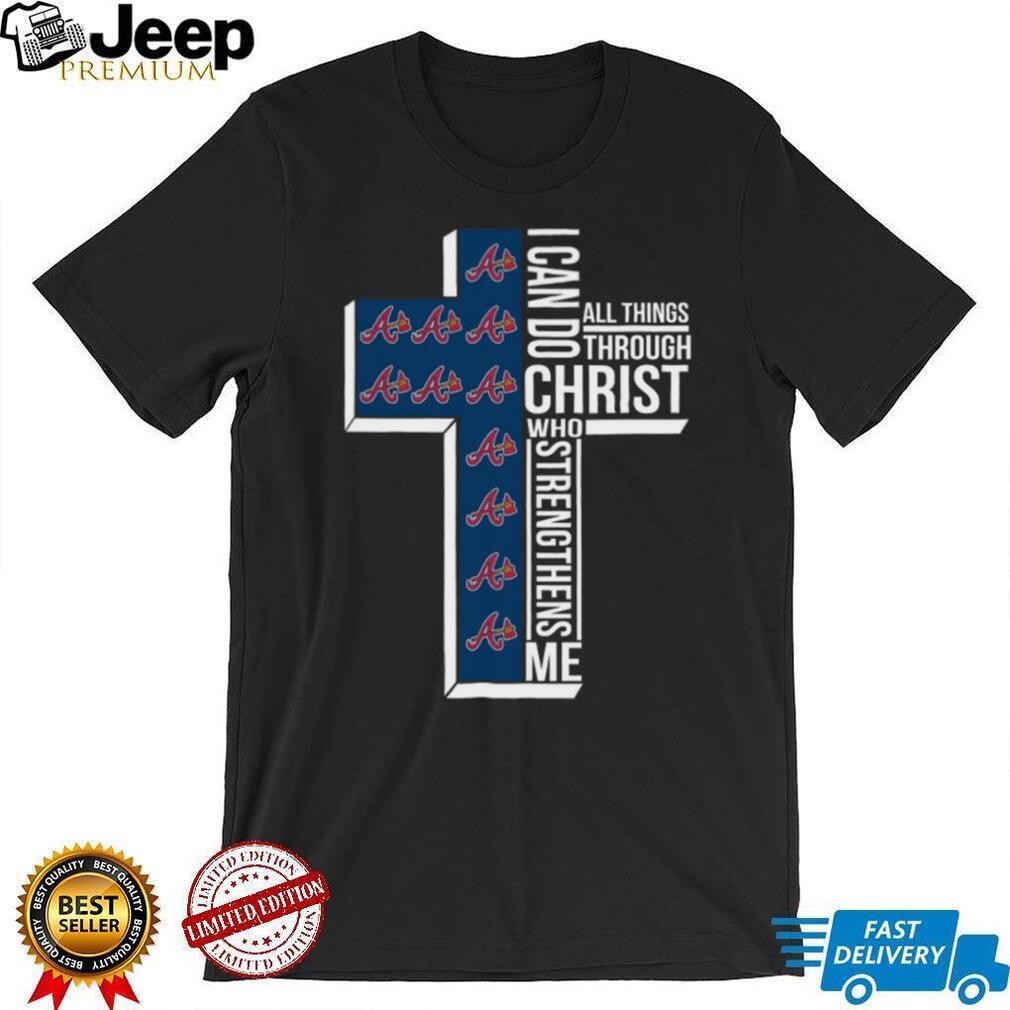 Atlanta Baseball Cross Christian Faith Christ Strengthens Me T Shirt