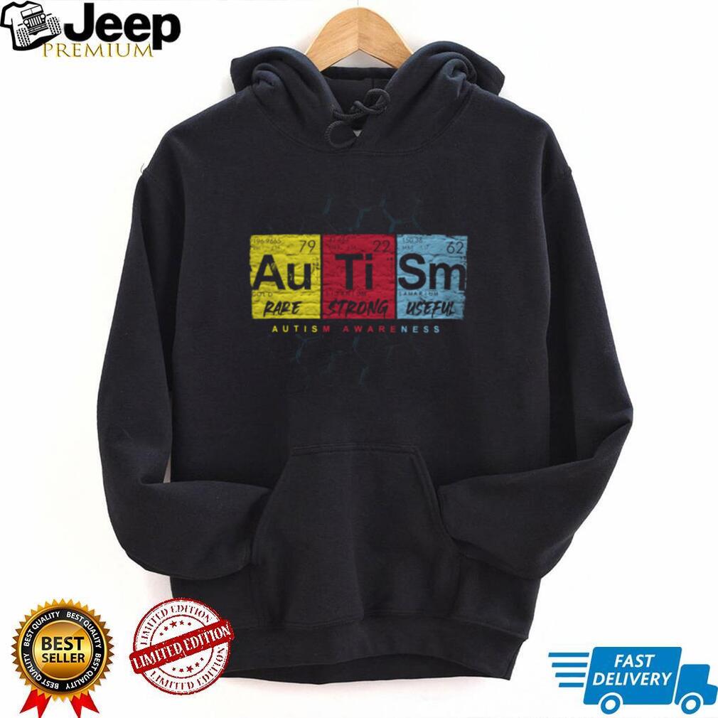 Au Ti Sm Periodic Table Rare Strong Useful Autism Awareness T Shirt