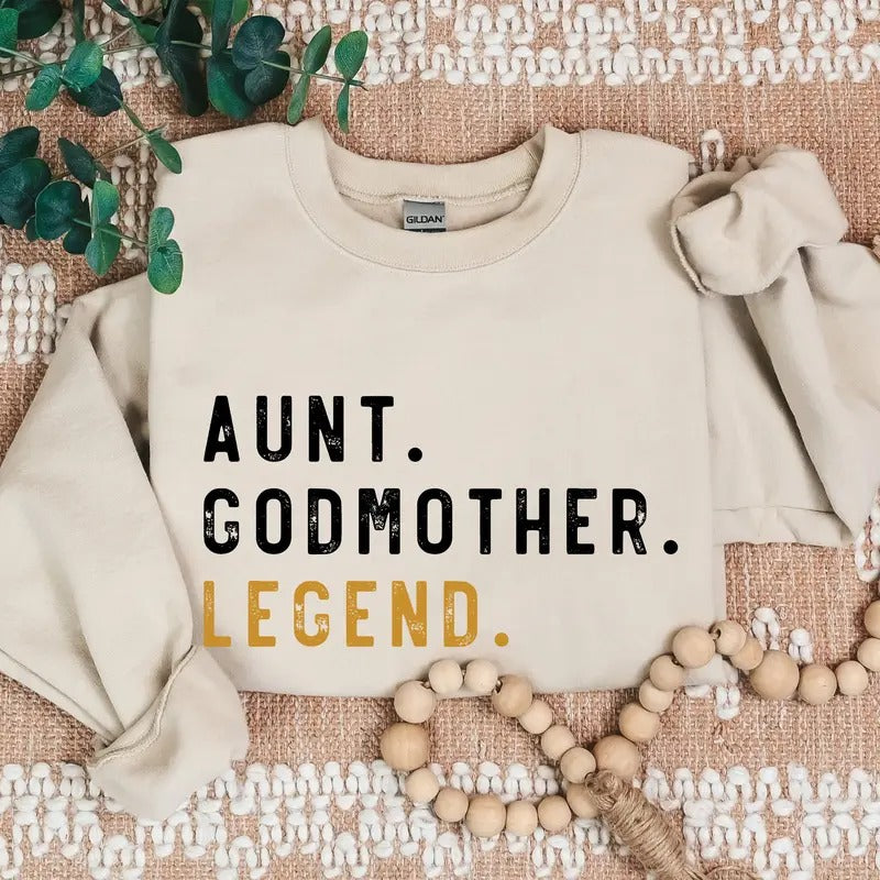 Aunt Godmother Legend Sweatshirt Funny Godparent Sweater Gift Aunt Gift Godmother Sister In Law Gift Godmama Hoodie Baby Shower Sweater TK43GN