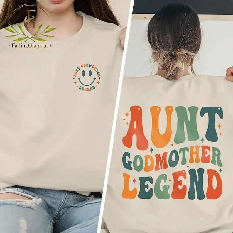 Aunt Godmother Legend Sweatshirt, Aunt Shirt, Godmother Shirt, Godmother Hoodie and Sweater; T-shirt Cotton
