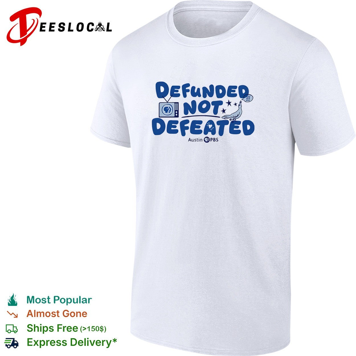 Austin PBS defunded not defeated bird shirt