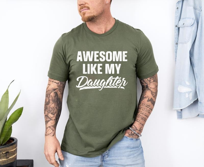 Awesome Like My Daughter Shirt, Funny Father's Day Shirt, Daughter Dad Shirt, Dad Gift From Daughter