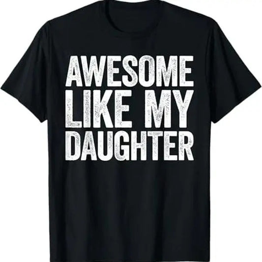 Awesome Like My Daughter T-Shirt Dad Fathers Day Shirt T-Shirt Hoodie, Sweatshirt | WearSparks.com