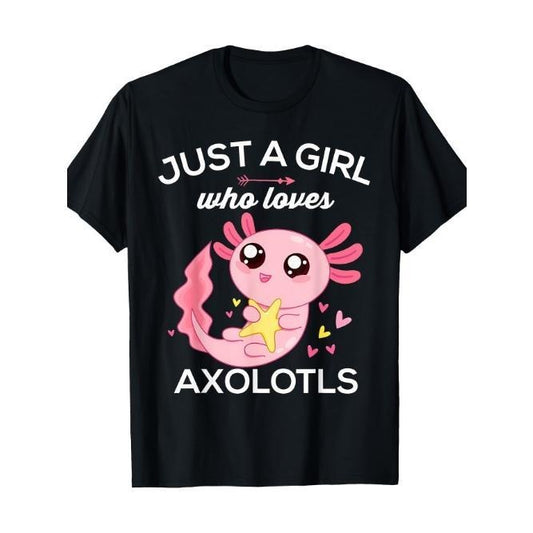 Axolotl Shirt Kawaii Just A Girl Who Loves Axolotl T-Shirt Made in USA