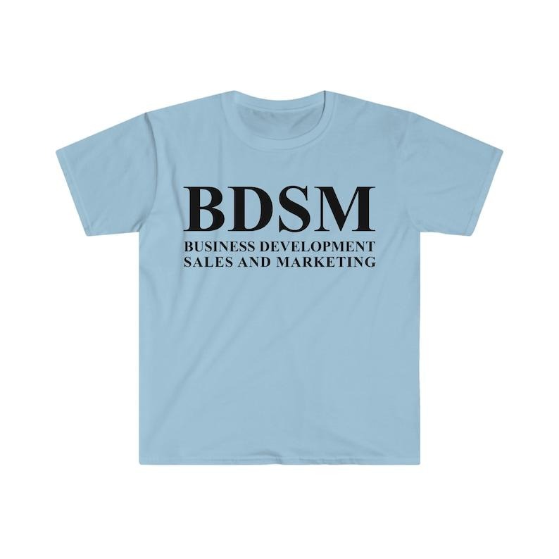 BDSM Business Development Sales and Marketing Funny Meme  T-shirt, sweater and Hoodie