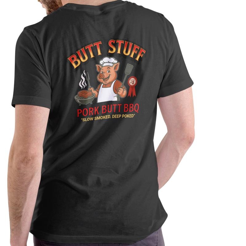 BUTT STUFF PORK BUTT BBQ T Shirt, Unisex Cotton