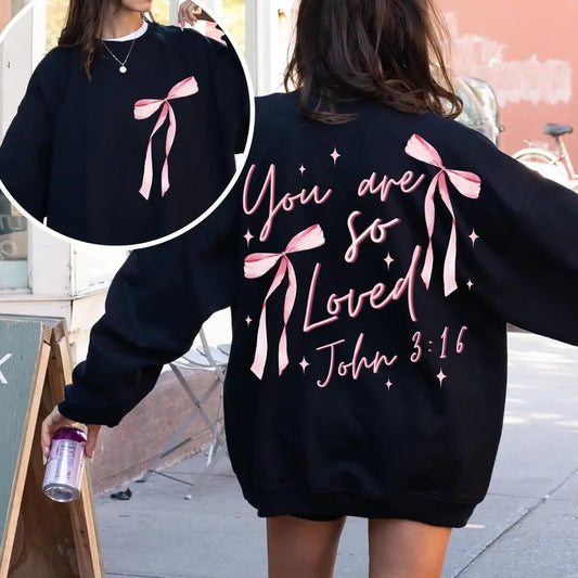 Front/Back Coquette Bow "You Are So Loved" T-Shirt, John 3:16 Bible Verse Sweatshirt, Christian Coquette Crewneck
