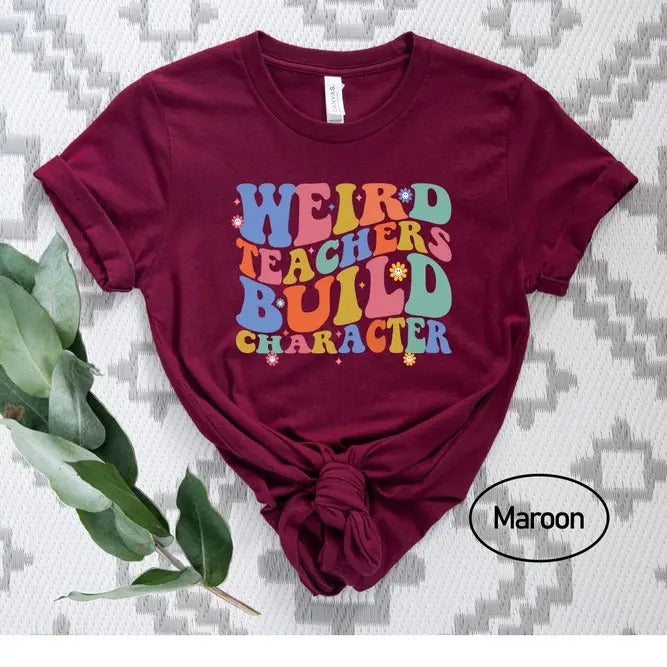 Back To School Weird Teachers Build Character Shirt, Retro Teacher Shirts, Teacher Gift Shirt, Teacher Appreciation Shirt, Best Teacher Shirt, Teacher Tees