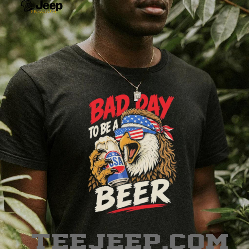 Bad Day To Be A Beer Eagle Flag Bandana T Shirt Funny Party USA T Shirt