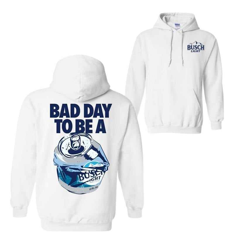 Bad Day to Be a Busch Light Unisex Both Sides Printed Hoodie Sweatshirt T-Shirt, Trendy Shirt
